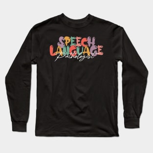 Speech Pathologist - Speech Language Pathologist Long Sleeve T-Shirt